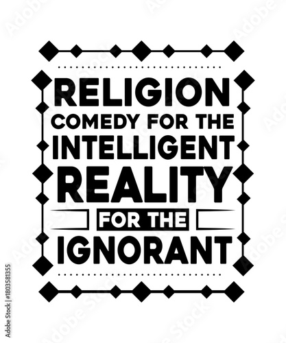 religion comedy for the intelligent reality for the ignorant