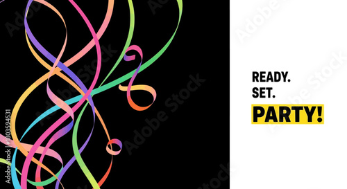 Party streamers on black background with the words Ready. Set