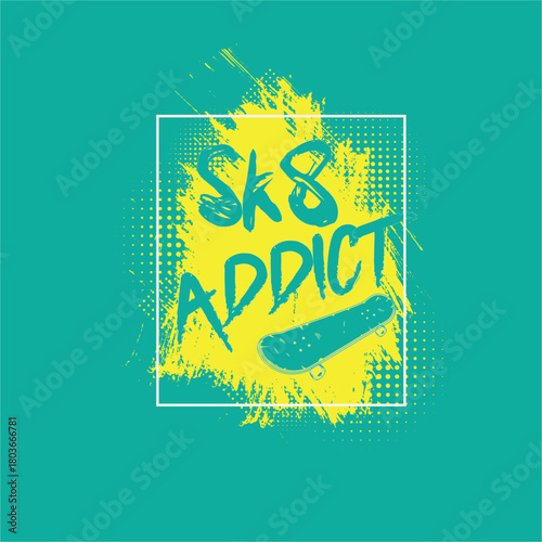 Sk8 Addict skate splatter vector graphic poster design