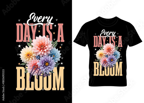 Motivational Floral Quote Graphic – Dahlia Flower Illustration T-Shirt Design vector custom modern style appeal cloth typography streetwear hoodies t-shirt desing 
