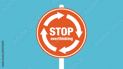 Stop overthinking sign with circular arrows conceptual illustration for mental health and anxiety awareness isolated on blue background