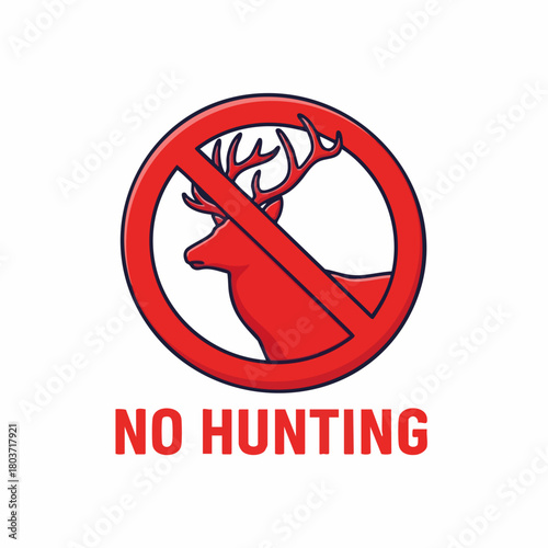 No hunting sign displaying a red deer inside prohibitory circle. No hunting is allowed in this area to protect wildlife. Design no hunting symbol for nature conservation awareness campaigns,