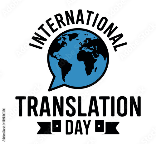 International Translation Day celebrates global communication and understanding with a stylized globe inside a speech bubble.