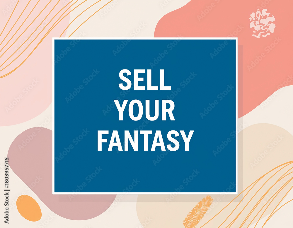 Naklejka premium Inspirational poster design with bold clean typography reading “Sell your fantasy,” minimal layout, modern creative aesthetic with neutral tones and motivational contemporary style.