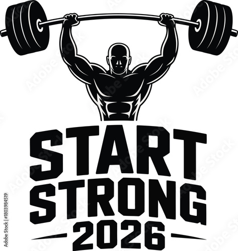 Start Strong 2026 Weightlifting Silhouette – Fitness Motivation Design