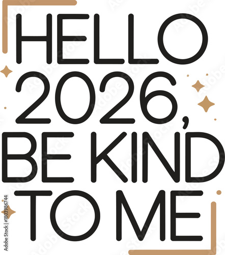 Hello 2026 Be Kind to Me Minimal Typography – Modern New Year Message