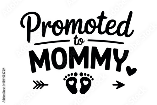 Promoted to Mommy graphic with baby footprints and heart, celebrating pregnancy and new motherhood.