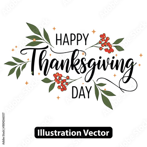 Festive Happy Thanksgiving Day calligraphy with autumnal leaves and red berries, ideal for holiday greetings