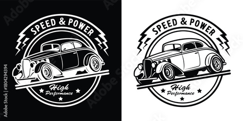 Classic hot rod car emblem with speed power and high performance text, black and white vector illustration