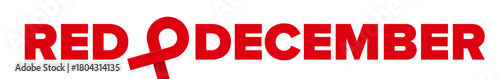 RED december World AIDS awareness month banner with red ribbon. World HIV awareness month starts in December. Red ribbon with text isolated on white background. World AIDS Day