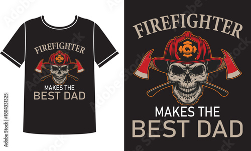 Firefighter makes the best dad t-shirt design concept.