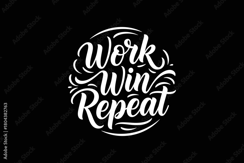 Fototapeta premium Work Win Repeat Motivational Typography Design.