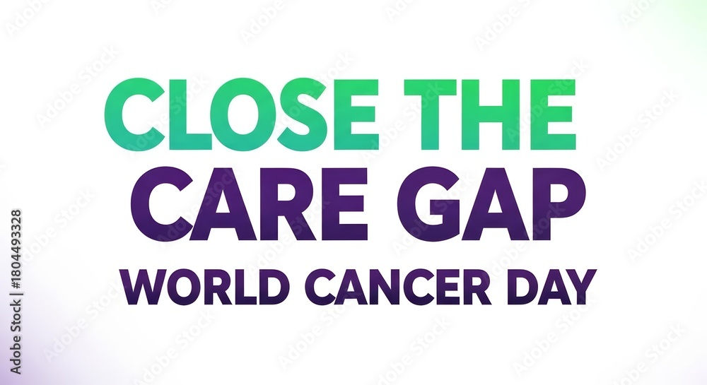 Obraz premium Close the Care Gap World Cancer Day.