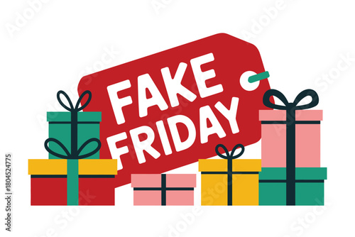 A red tag with "Fake Friday" printed on it is behind several gift boxes.