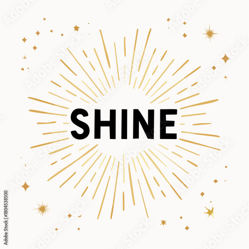 The word �shine� radiates from a sunburst design with golden rays and sparkling accents.