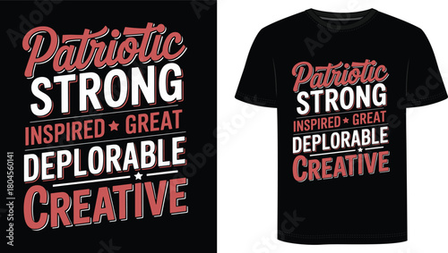Patriotic Strong Inspired Great Deplorable Creative T Shirt Design
