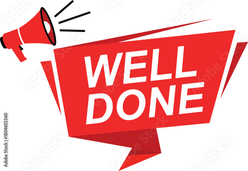 Red megaphone announcing Well Done on a white background announcement