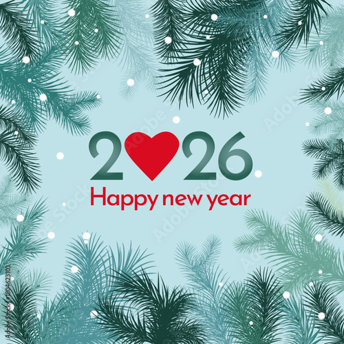 Happy new year 2026 greeting card with red heart, christmas tree branches, snow. Trendy green colors!