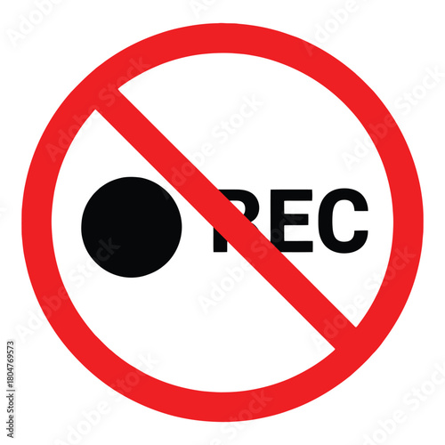 No Recording Sign with Red Circle and Slash Indicating Prohibition Against Audio and Video Capture and Depicting the Symbolism of Restricted Recording in this Location
