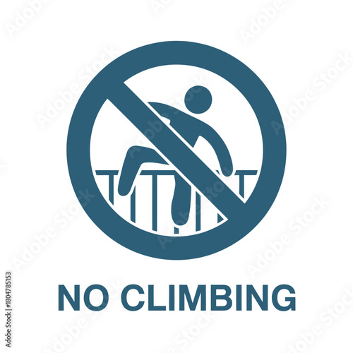 No climbing sign warning against climbing fences or structures