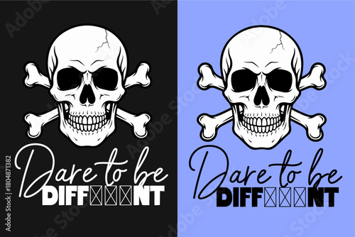Dare to be Different Skull Crossbones T-Shirt Graphic Vector 