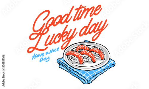 Retro illustration of a plate of salmon nigiri sushi. Vintage artwork with Good time Lucky day quote for t shirt print