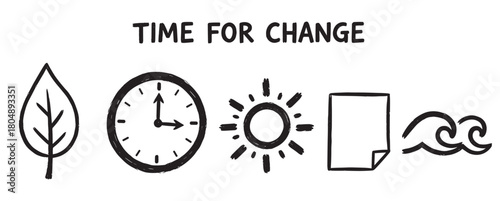 A motivational hand-drawn illustration with the phrase Time For Change above a set of simple icons including a leaf, clock, sun, paper, and waves, representing a call to action