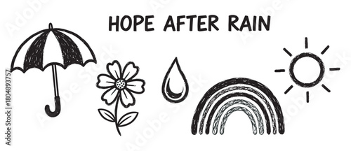 A hand-drawn doodle set in black and white with the inspirational quote 'Hope After Rain' featuring weather symbols like an umbrella, sun, rainbow, and flower