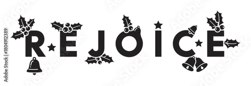 Festive black and white typography with the word Rejoice decorated with Christmas holly, berries, stars, and bells, creating a joyful and celebratory holiday greeting