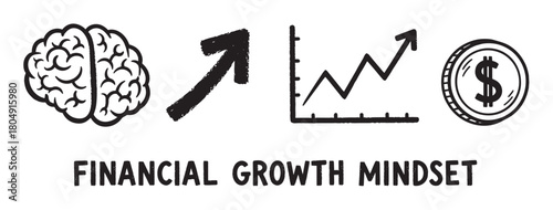 A black and white hand-drawn illustration visually conveys a financial growth mindset, featuring a brain, an upward arrow, a rising line graph, a dollar coin, and the accompanying text