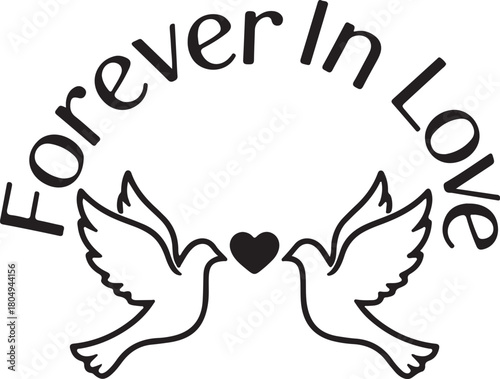 Forever in love typography with two stylized doves and a heart symbol, celebrating enduring romance and unity.