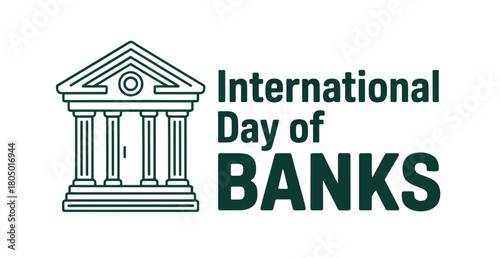 The International Day of Banks is celebrated annually with imagery of financial institutions and global commerce.
