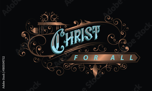 CHRIST FOR ALL lettering custom style design