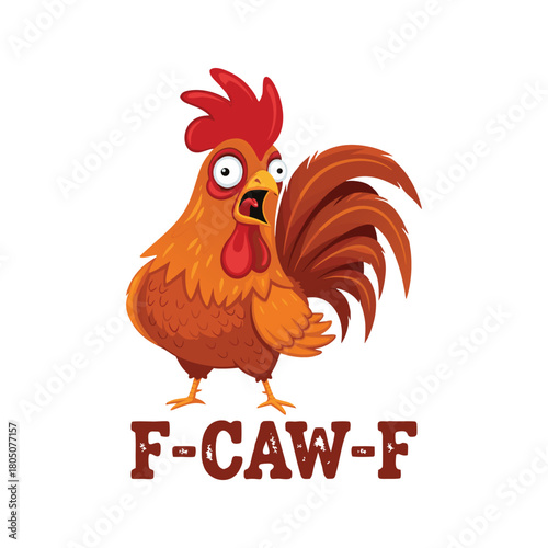 Funny rooster cock chicken Expression with the text F-CAW-F, Cartoon illustration T-Shirt Graphic.