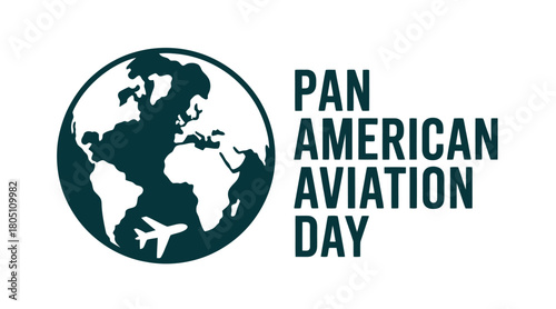 Pan American Aviation Day is celebrated with a globe and an airplane, representing global travel and flight.