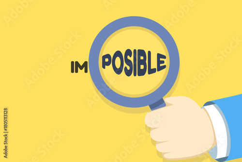 Hand holding a magnifying glass over the words possible and impossible, symbolizing optimism, perspective shift, and business motivation. flat vector illustration on background.