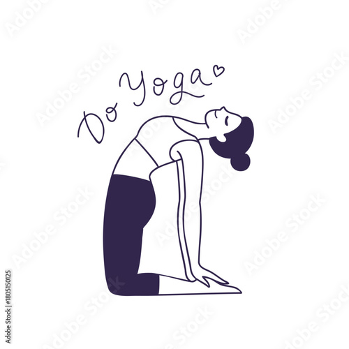 Vector line drawing of woman practicing yoga isolated on white background. Outline illustration with female character in Camel Pose. Motivational hand-drawn text 'Do Yoga'.