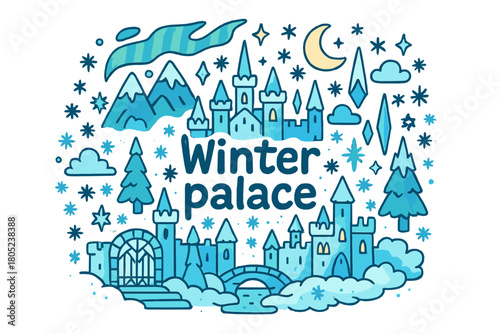 Winter Palace Doodle. Winter palace. Hand-drawn doodle illustration of winter palace. Ice walls, snowy towers,