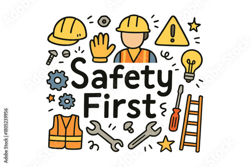 Safety First Doodle. Safety first. Hand-drawn doodle illustration of safety first. Worker, hard hat, gloves,