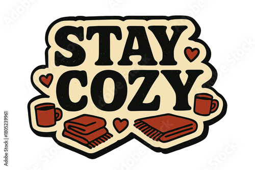 Stay Cozy Sticker. “Stay Cozy”. retro sticker block lettering, bold cut-out outline, slight tilt/overlap,
