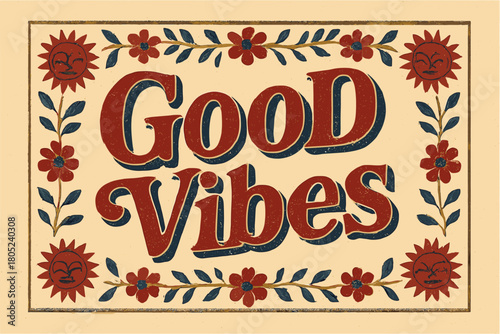 Retro Good Vibes. “Good Vibes”. vintage serif script, shadowed outlines, aged print texture, nostalgic layout