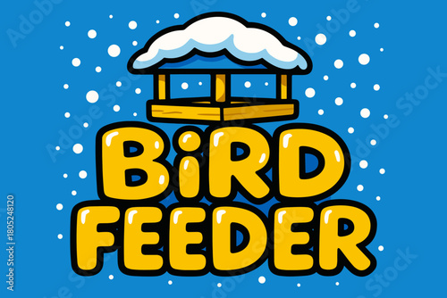 Playful Snowy Bird Feeder. Snow-covered bird feeder. playful cartoon bubble lettering, rounded shapes, thick