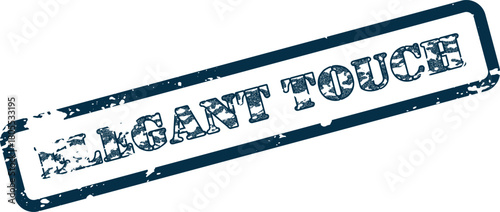 Distressed vintage effect rubber stamp with Elegant Touch message perfect for branding applications