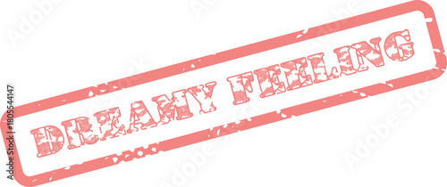Dreamy Feeling red grunge rubber stamp expressing tender sensations and personal perceptions