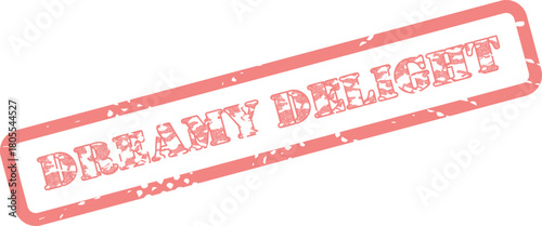 Bold red textured rubber stamp showcasing the cheerful words Dreamy Delight on a clean surface