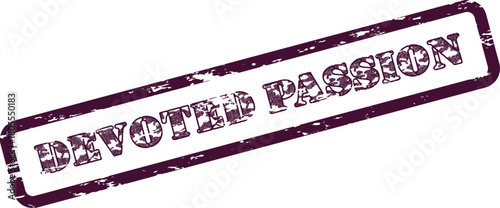 Authentic Grungy Devoted Passion Message Stamp Mark Emphasizing Strong Feelings and Dedicated Commitment