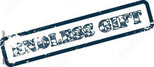A distressed blue ink stamp mark displays the phrase Endless Gift within its characteristic rectangular border
