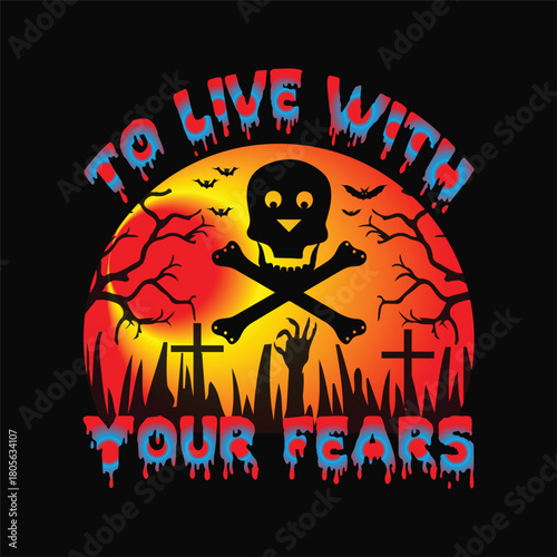 To live with your fears 9