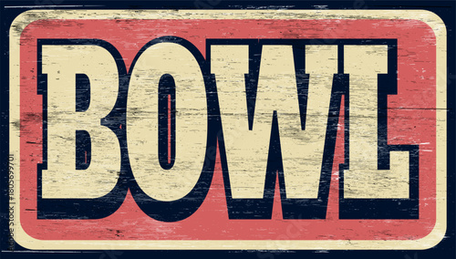 Aged and worn bowl sign on wood