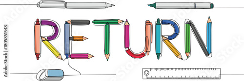 Creative word return made with colorful pencils, pens, mouse, and ruler illustration symbolizing back to school education concept.